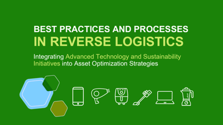 Best Practices and Processes in Reverse Logistics
