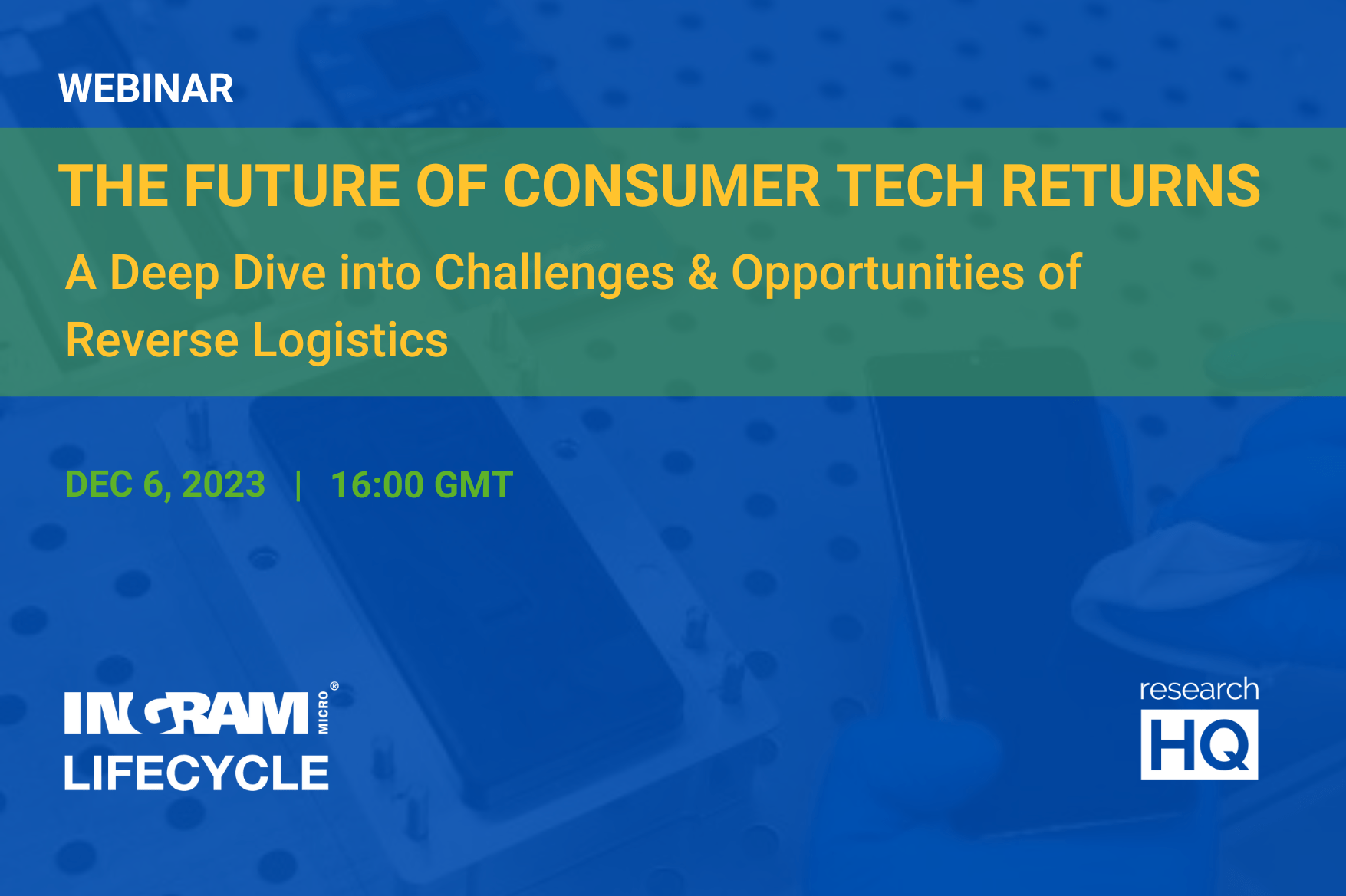Upcoming Webinar: The Future of Consumer Tech Returns